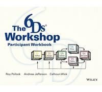 Roy V. H. Pollock Calhoun W. Wick A The 6Ds Workshop Live Workshop (Tascabile)