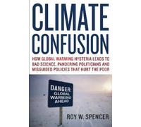 Roy W. Spencer Climate Confusion (Tascabile)