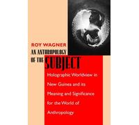 Roy Wagner An Anthropology of the Subject (Tascabile)