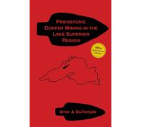 Roy Ward Drier Octave Jos Prehistoric Copper Mining in the Lake Sup (Tascabile)