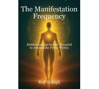 Roy Waugh The Manifestation Frequency (Tascabile)