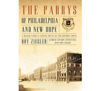 Roy Ziegler The Parrys of Philadelphia and New Hope (Copertina rigida)