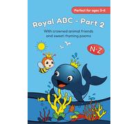 Royal ABC - Part 2: Coloring Book with Crowned Animal Friends and Sweet Rhyming Poems (Letters N-Z)