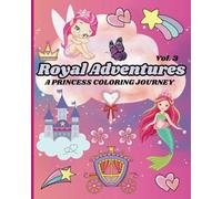 Royal Adventures:: A Princess Coloring Journey