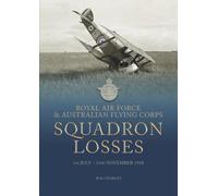 Royal Air Force & Australian Flying Corps Squadron Losses: 1st July - 11th November 1918: 2