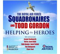 Royal Air Force Squadronaires & Todd Gordon - Helping The Heroes