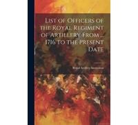 Royal Artillery List of Officers of the Royal Regiment of Artillery (Tascabile)