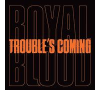 Royal Blood - Trouble’s Coming (LP)