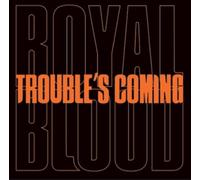 Royal Blood - Trouble’s Coming (LP)