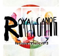 Royal Canoe - Today We're Believers-Fruit Punch