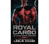 Royal Cargo: An Alien Prince Romance