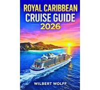 Royal Caribbean Cruise Guide 2026: Maximize Savings, Access Secret Ports & Avoid Every Rookie Mistake: 2