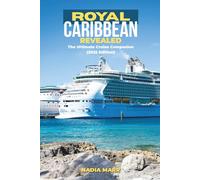 Royal Caribbean Revealed: The Ultimate Cruise Companion (2025 Edition)