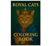 Royal Cats Coloring Book: Elegant Cat Portraits for Relaxing Coloring Moments