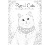 Royal Cats Coloring Book for Adults: Elegant Cats with Jewels, Flowers, and Fantasy Scenes