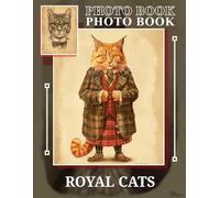 Royal Cats Photo Book: 40 Stunning Images Showcasing Feline Elegance And Grace For Animal Lovers