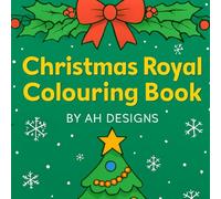 Royal Christmas Colouring Book: A Magical Holiday Journey Through Castles, Crowns, and Christmas Cheer