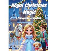 Royal Christmas Magic: A Princess Coloring Book