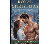 Royal Christmas: Runaway Prince Meets Small-Town Baker in a Snowstorm-A Cozy, Spicy Royal Christmas Romance in a Colorado Small-Town that leads to a Happily Ever After in a Royal Palace.