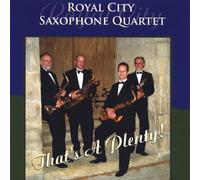Royal City Saxophone Quartet - That's A Plenty!