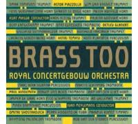 Royal Concertgebouw Orchestra Royal Concertgebouw Orchestra: Brass Too (CD)