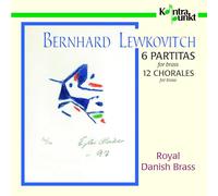 Royal Danish Brass - Lewkovitch: 6 Partitas, 12 Chorales For