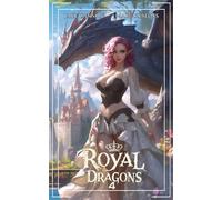 Royal Dragons 4: An Epic Fantasy