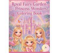 Royal Fairy Garden & Princess Wond - Tiny Wonders Collection Cute Princess Coloring Book: Magical Castles, Princess, Fairies & Unicorns |Adorable Kawaii Style | 8.5x11 Inches - For Kids Age 3+
