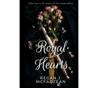Royal Hearts: Book One in the Hearts of the Crown Series