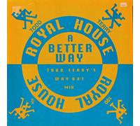 Royal House - A Better Way (Todd Terry 's Way Out Mix)
