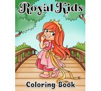 Royal Kids Coloring Book: Little Princes and Princesses, Castles, Crowns, & Thrones for kids to color. All images are hand drawn.