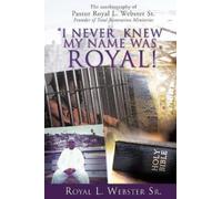 Royal L Webster "I Never Knew My Name Was Royal " (Tascabile)