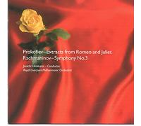 Royal Liverpool Philharmonic Orchestra - Prokofiev Extracts from Romeo and Juliet, Rachmaninov Symphony No 3 by the Royal Liverpool Philharmonic Orchestra, Cond. Junichi Hirokami