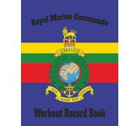 Royal Marine Commando Workout Journal: Sturdy Workout Log Book to Track Gym & Home Workouts