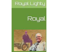 Royal: Memories and Reflections from the life of Royal Lighty