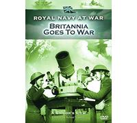Royal Navy At War - A Sailors View: Britannia Goes To War [Edizione: Regno Unito]