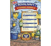 Royal Navy Cleaning Journal: A Structured Cleaning, Organisation for Royal Navy Personnel - Maintain Standards, Discipline & Order at Sea or Ashore