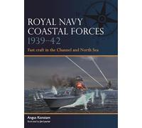 Royal Navy Coastal Forces 1939-42: Fast craft in the Channel and North Sea