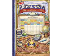 Royal Navy School Timetable: A Structured Weekly School Planner for Royal Navy Families - Organise Classes, Homework & Daily Routines with Clarity