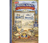 Royal Navy Sketch Book: A Blank Sketchbook for Royal Navy Personnel - Draw, Design, Create & Capture Ideas at Sea or Ashore