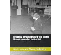 Royal Navy Wargaming 1929 to 1945 and the Western Approaches Tactical Unit
