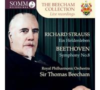 Royal Philharmonic Orchestra; Sir Thomas Beecham - The Beecham Collection - Richard Strauss: Ein Heldenleben; Ludwig van Beethoven: Symphony No. 8