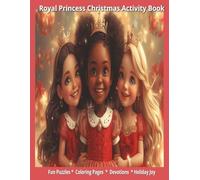 Royal Princess Christmas Activity Book: Christian Christmas Activity Book for Girls Ages 4-10: Princess Coloring Pages, Word Searches, Devotions & Holiday Fun