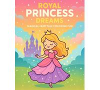 Royal Princess Dreams Coloring Book for Kids - Beautiful Princesses, Castles, Gowns & Magical Fairytale Scenes for Girls Ages 4-10: Enchanting Fantasy ... Princess Designs | Large 8.5 x 11 Inch