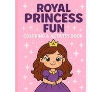 Royal Princess Fun Coloring and Activity Book