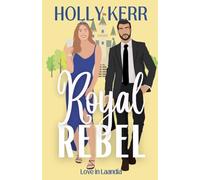 Royal Rebel: A Modern, Sweet Brother's Best Friend Royal Romance: 5