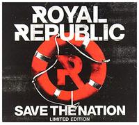 Royal Republic - Save The Nation: Bonus Track Edition