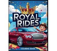 Royal Rides Cars Coloring Book: A Collection of 50 Royal Cars Colouring Pages | A creative and relaxing break for everyone