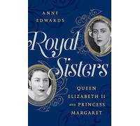 Royal Sisters: Queen Elizabeth II and Princess Margaret