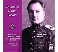 ROYAL SYMPHONIC BAND OF T - A TRIBUTE TO ARTHUR PREVO
